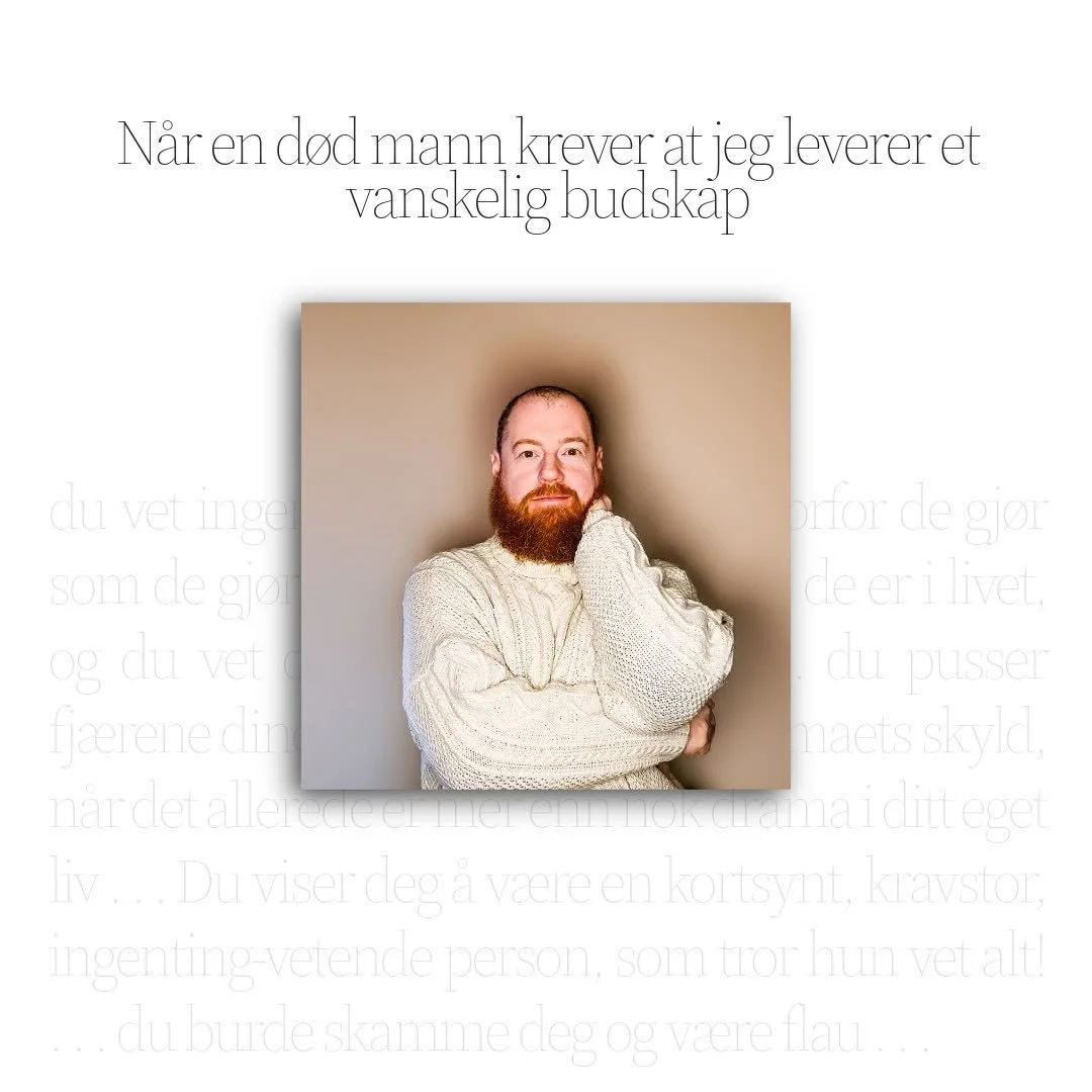 Når en død mann krever at jeg leverer et vanskelig budskap