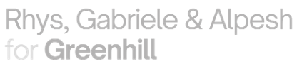 Rhys, Gabriele & Alpesh for Greenhill