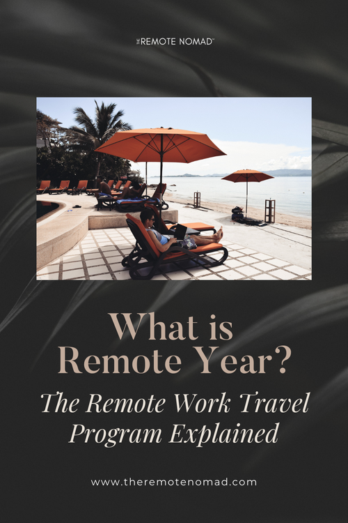 What Is Remote Year? The Remote Work Travel Program Explained