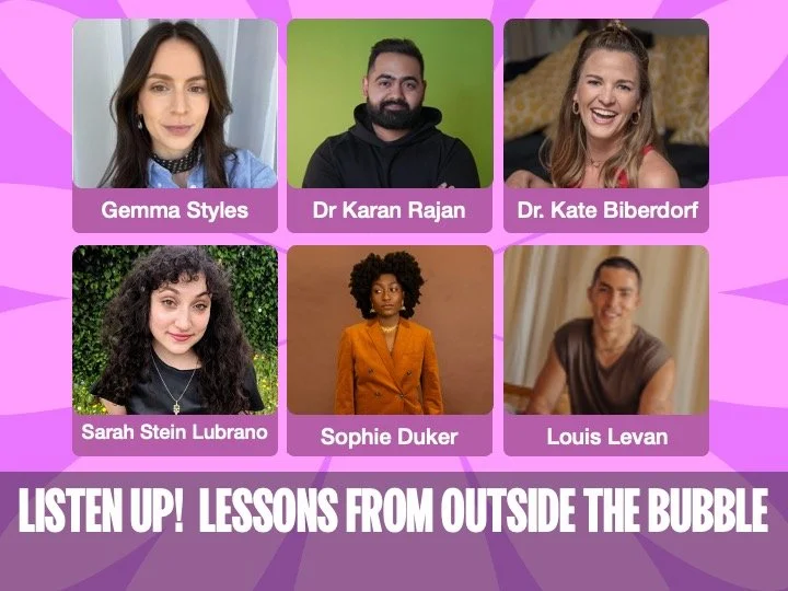 Listen Up! Lessons From Outside the Bubble