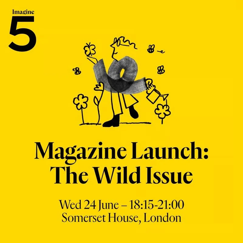 Imagine5 Magazine Launch: The Wild Issue