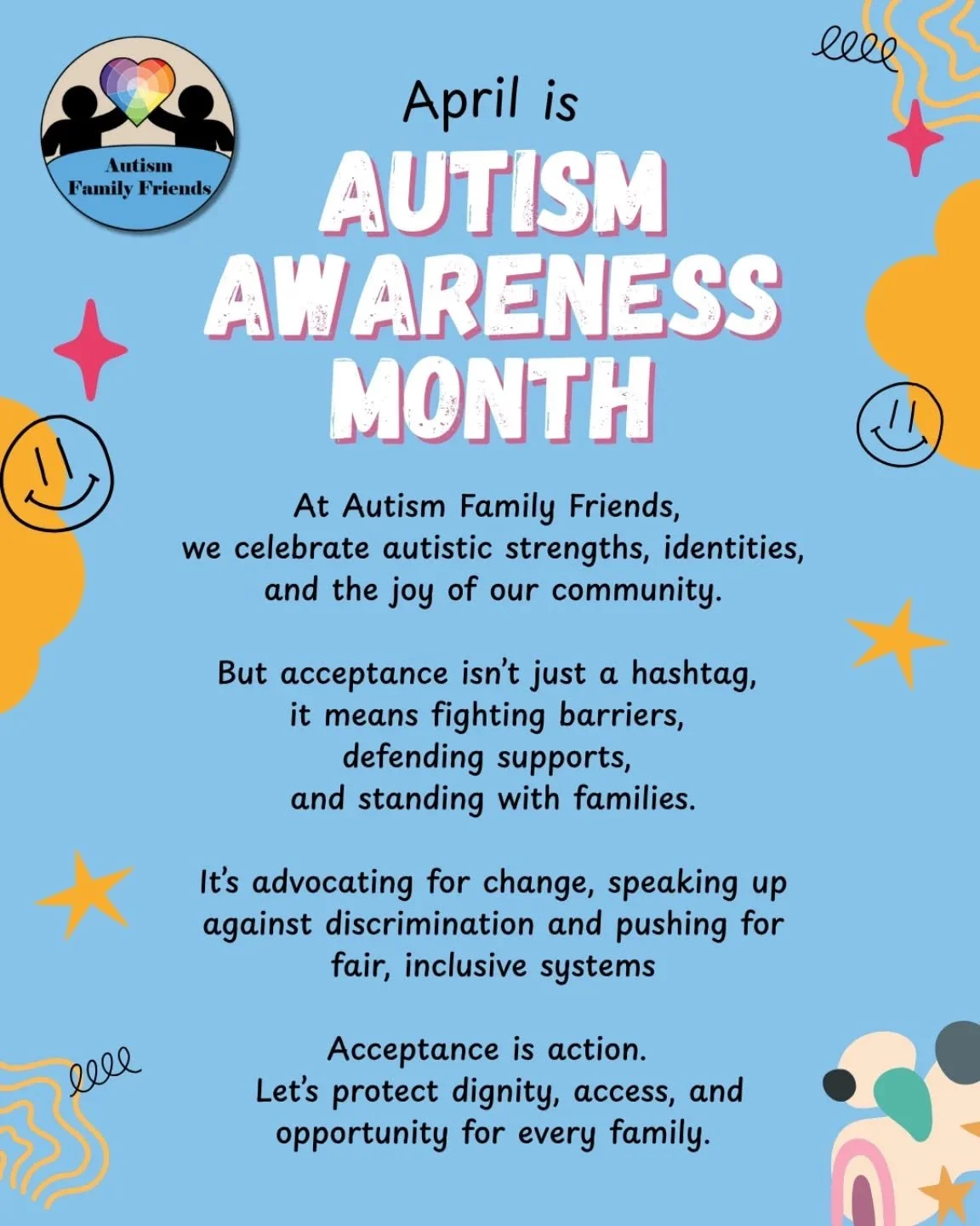 April is Autism Awareness Month.

At AFF, this month is about more than awareness. It&rsquo;s about acceptance in action.

We celebrate the strengths, identities, and lived experiences of autistic individuals. We uplift our families and the moments o