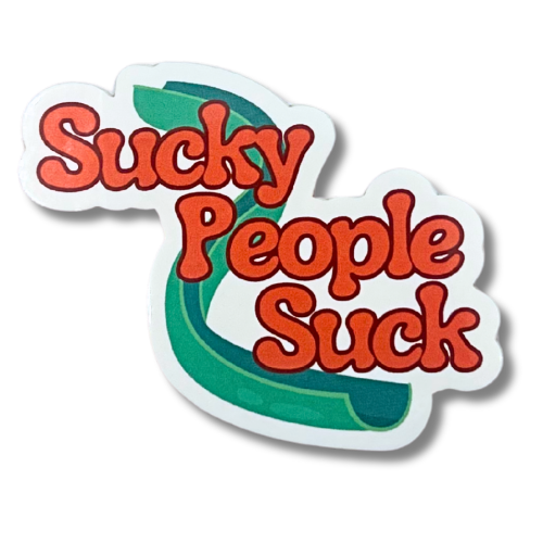 Sucky People Suck Sticker