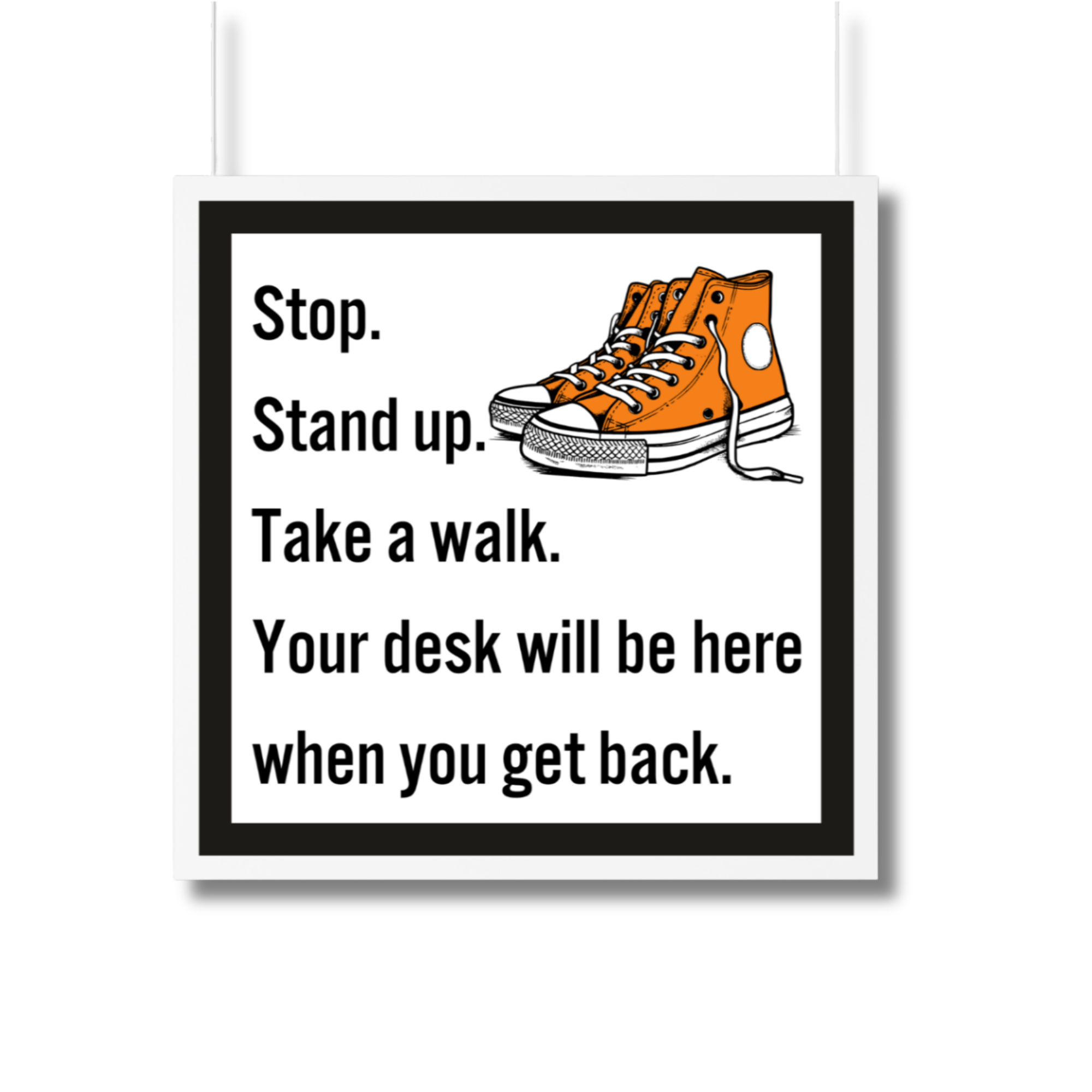 Stop. Stand up. Take a walk. Canvas - White Background.png