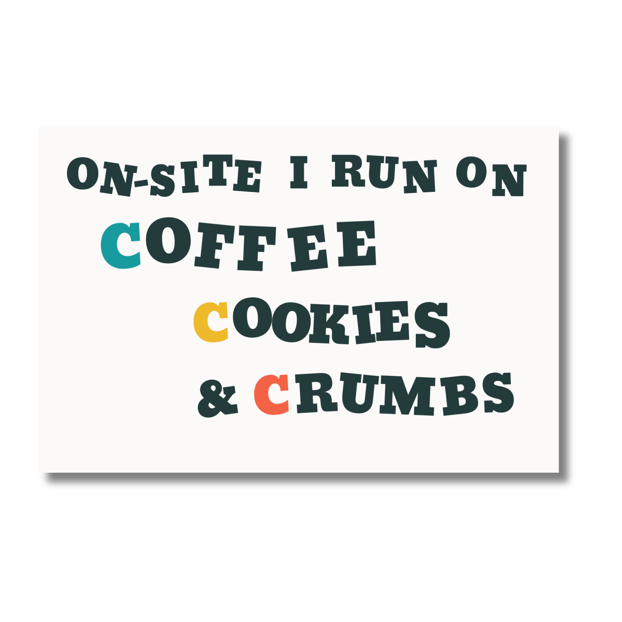 On-site I Run on Coffee, Cookies, & Crumbs Sticker