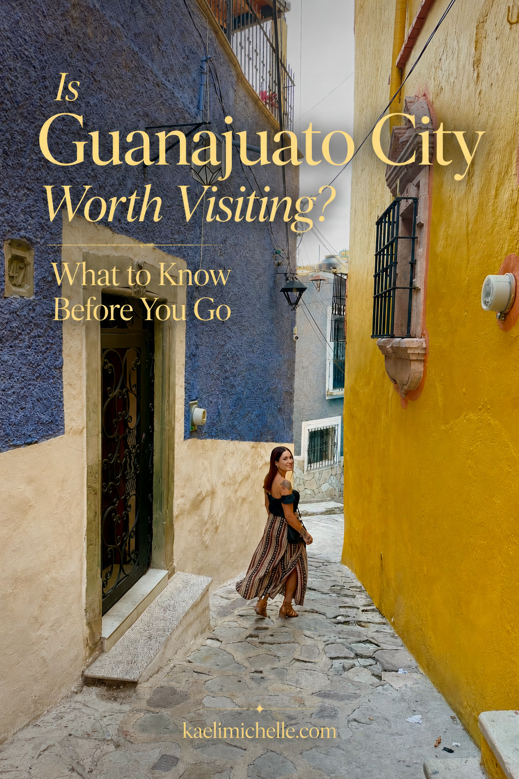 Is Guanajuato City Worth Visiting? What to Know Before You Go