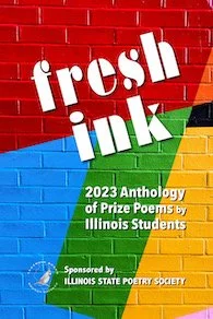 Cover of a book titled 'Fresh Ink 2023 Anthology of Prize Poems by Illinois Students,' with a colorful brick wall background in red, green, yellow, and blue.