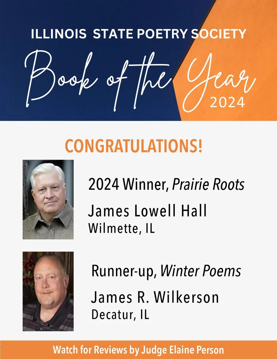 Announcement for the Illinois State Poetry Society 2024 Book of the Year, congratulating James Lowell Hall from Wilmette, IL, for winning with Prairie Roots and James R. Wilkerson from Decatur, IL, runner-up with Winter Poems, with photos of both authors and a note about reviews by Judge Elaine Person.