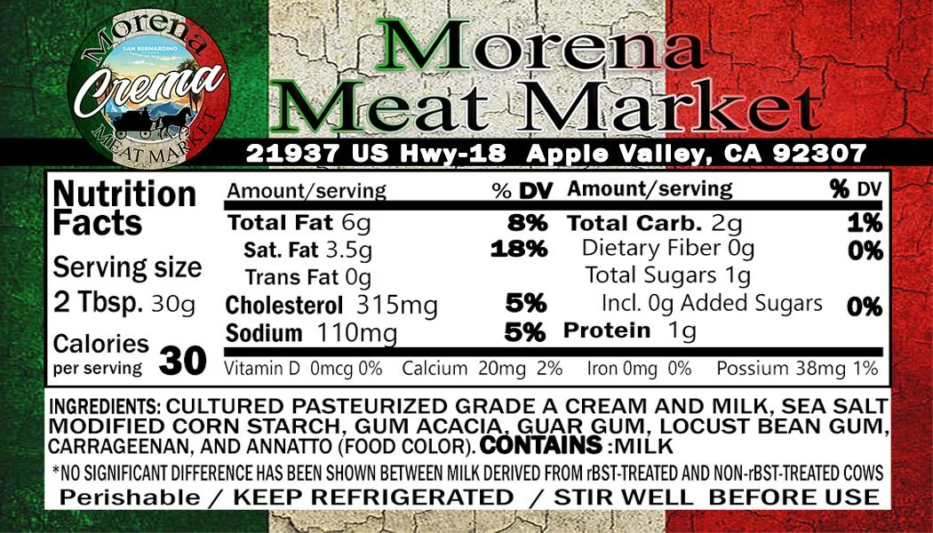 Nutrition facts label for Morena Meat Market, located at 21937 US Hwy 18, Apple Valley, CA 92307. The label includes information on calories, fat, cholesterol, sodium, and other nutrients, with ingredients consisting of cultured pasteurized grade A cream and milk, sea salt, modified corn starch, gum acacia, guar gum, locust bean gum, carrageenan, and annatto food color. The label indicates refrigeration and stirring before use.