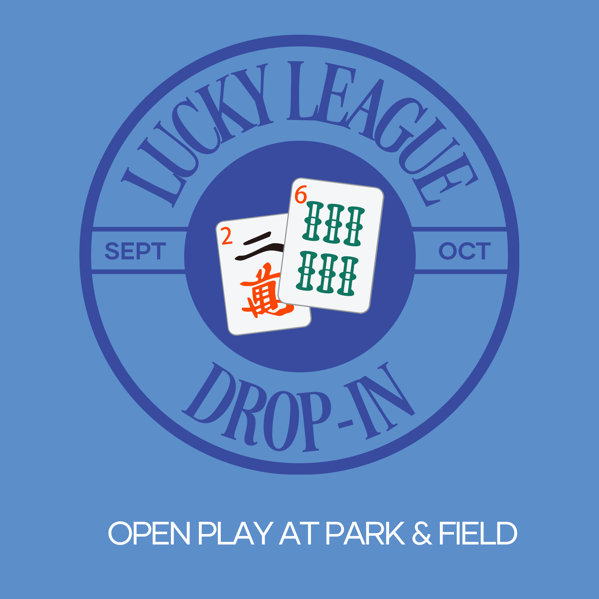 Lucky League Drop-In — Open Play at Park &amp; Field