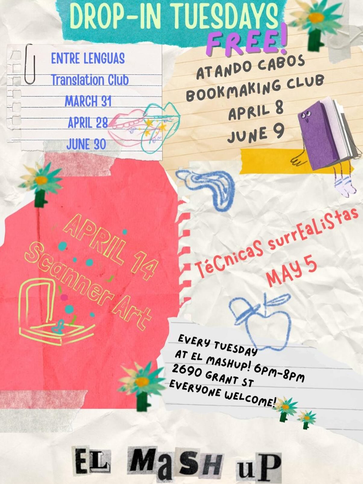 🌸 MARTES CON EL MASHUP 🌸
Starting tomorrow, join us at La Casita for various drop in sessions on Tuesdays (one is a Wednesday tho)
FREE! Everyone welcome! 6pm-8pm

👅ENTRE LENGUAS👅
Translation Club - All languages welcome! 

📒ATANDO CABOS📒
Bookm