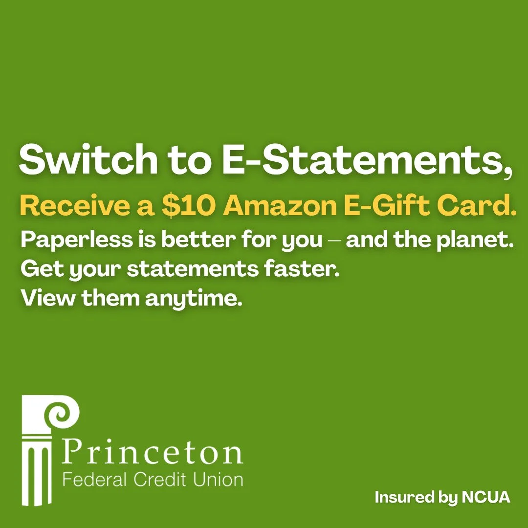 When you switch to E‑Statements, you&rsquo;ll:
✔ Receive statements sooner
✔ Have access to them 24/7
✔ Receive a $10 Amazon E‑Gift Card*

Small switch. Big benefits.

Log in to PFCU Online or Mobile Banking, and select Statements to get started.
Fol