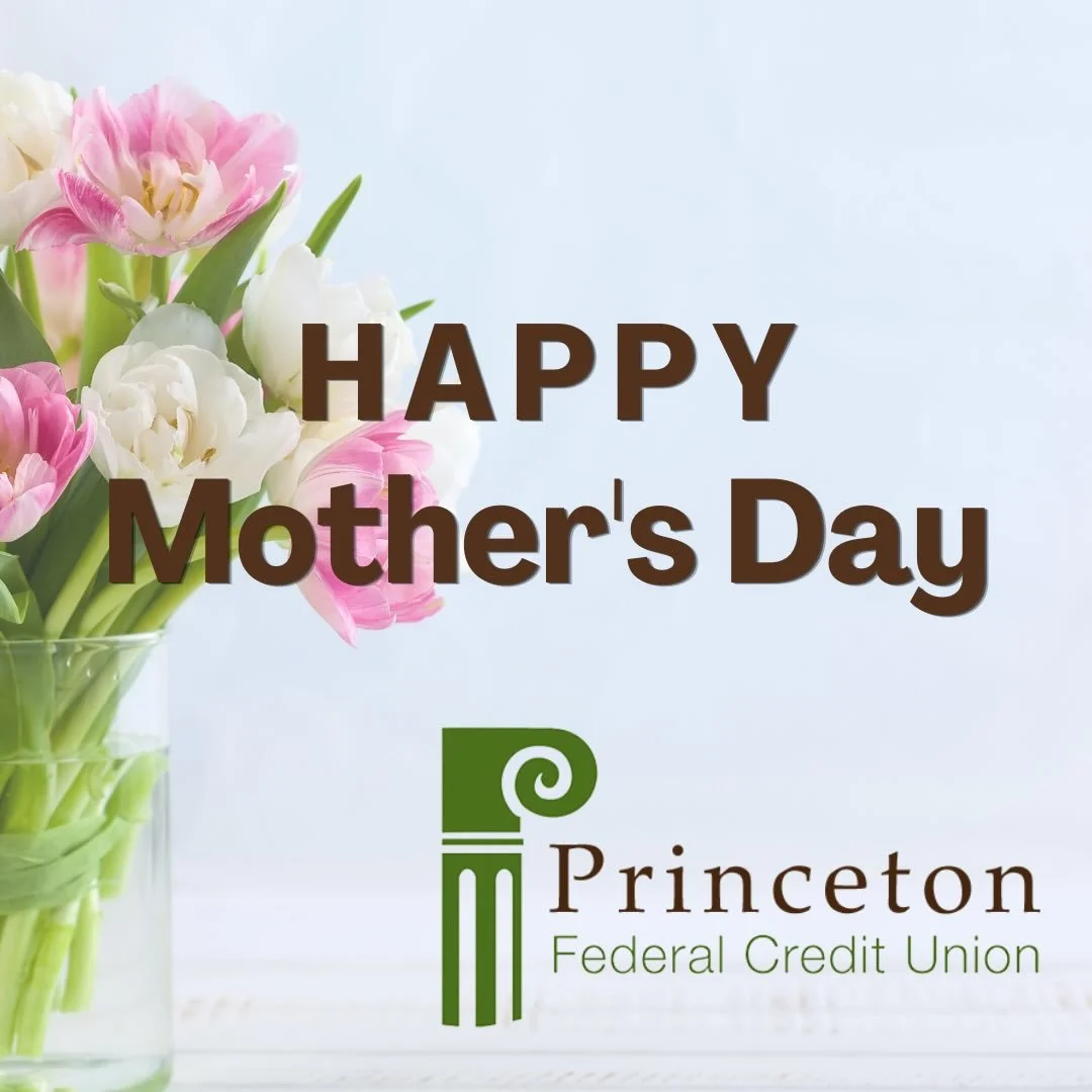 One of our core values at Princeton Federal Credit Union is cultivating a positive team culture and family spirit&mdash;and no one embodies that more than mothers.

This Mother&rsquo;s Day, we send our warmest wishes to all the moms in our community.