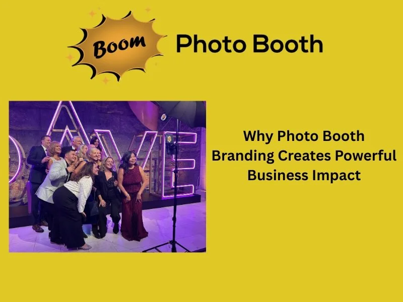 Why Photo Booth Branding Creates Powerful Business Impact