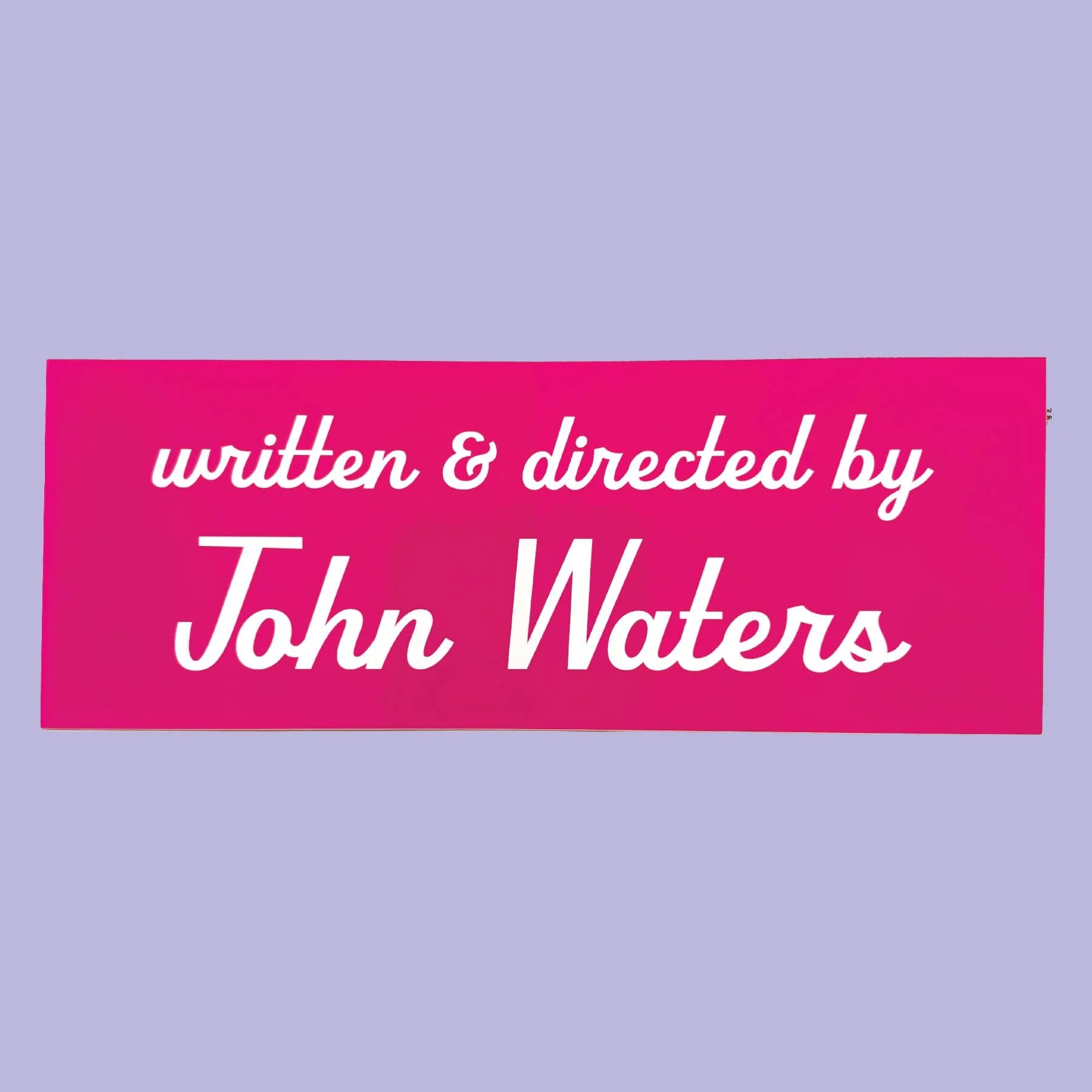 written-directed-by-john-waters-bumper-sticker-2.jpg