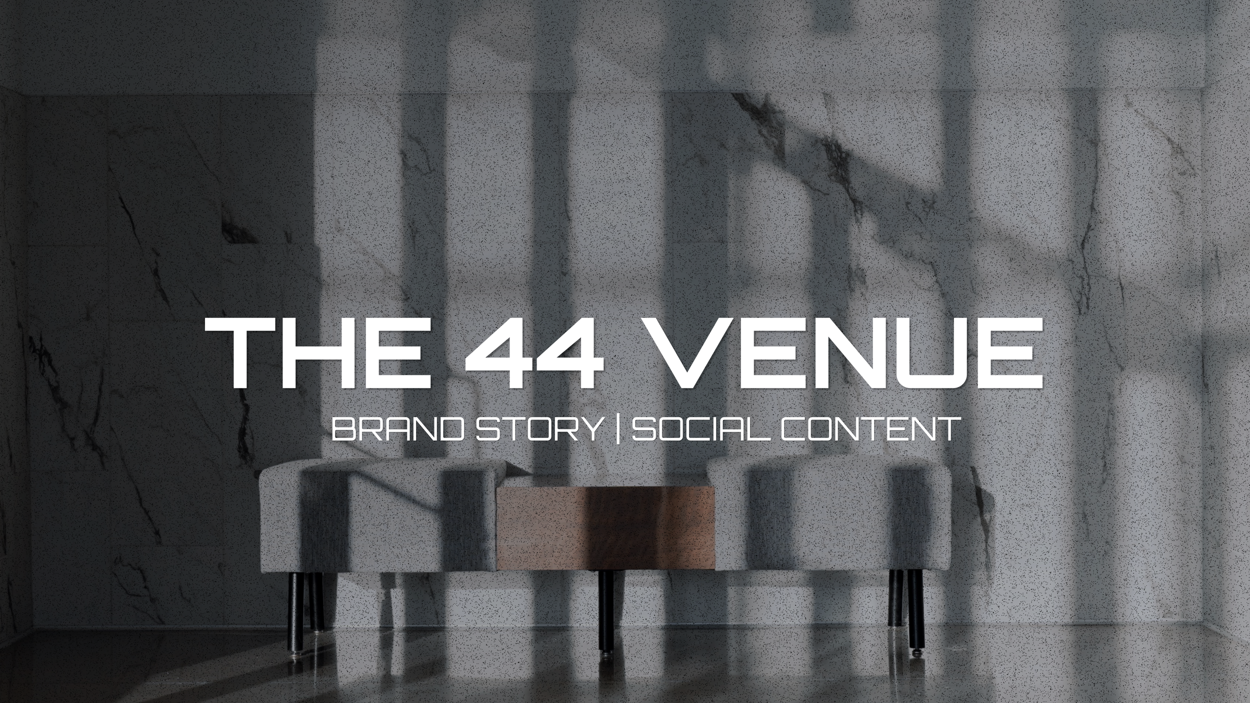 Marble wall with text overlay reading 'The 44 Venue,' 'Brand Story,' and 'Social Content' in white font.
