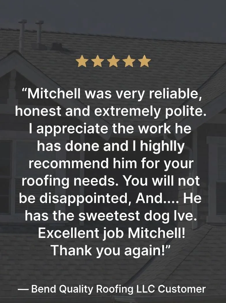 Five-star customer review for Bend Quality Roofing LLC praising Mitchell as reliable, honest, polite, and highly recommended for roofing work.