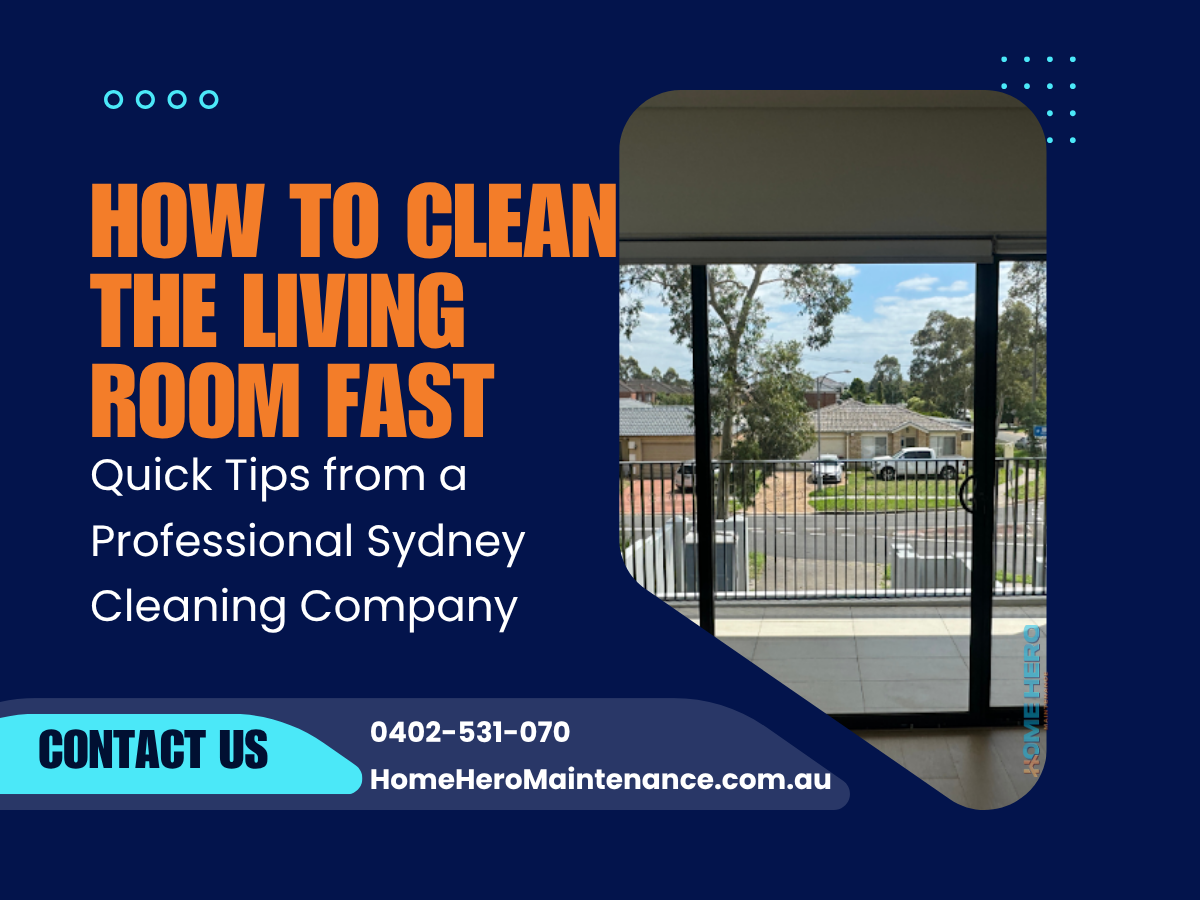 How to Clean the Living Room Fast: Quick Tips from a Professional Sydney Cleaning Company