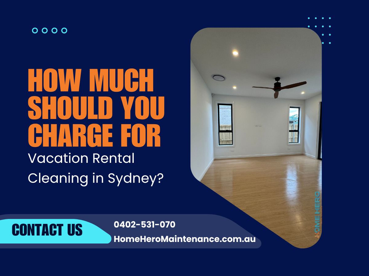 How Much Should You Charge for Vacation Rental Cleaning in Sydney?
