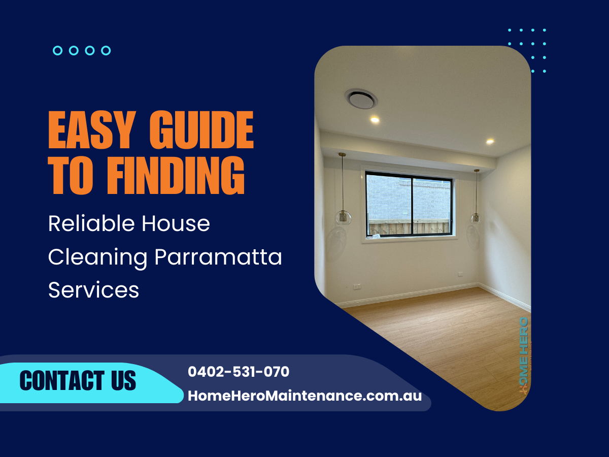 Easy Guide to Finding Reliable House Cleaning Parramatta Services