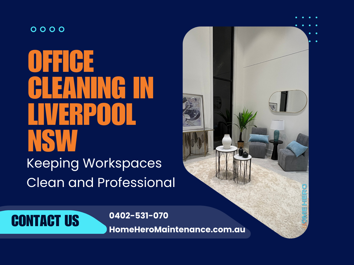 Office Cleaning in Liverpool NSW: Keeping Workspaces Clean and Professional