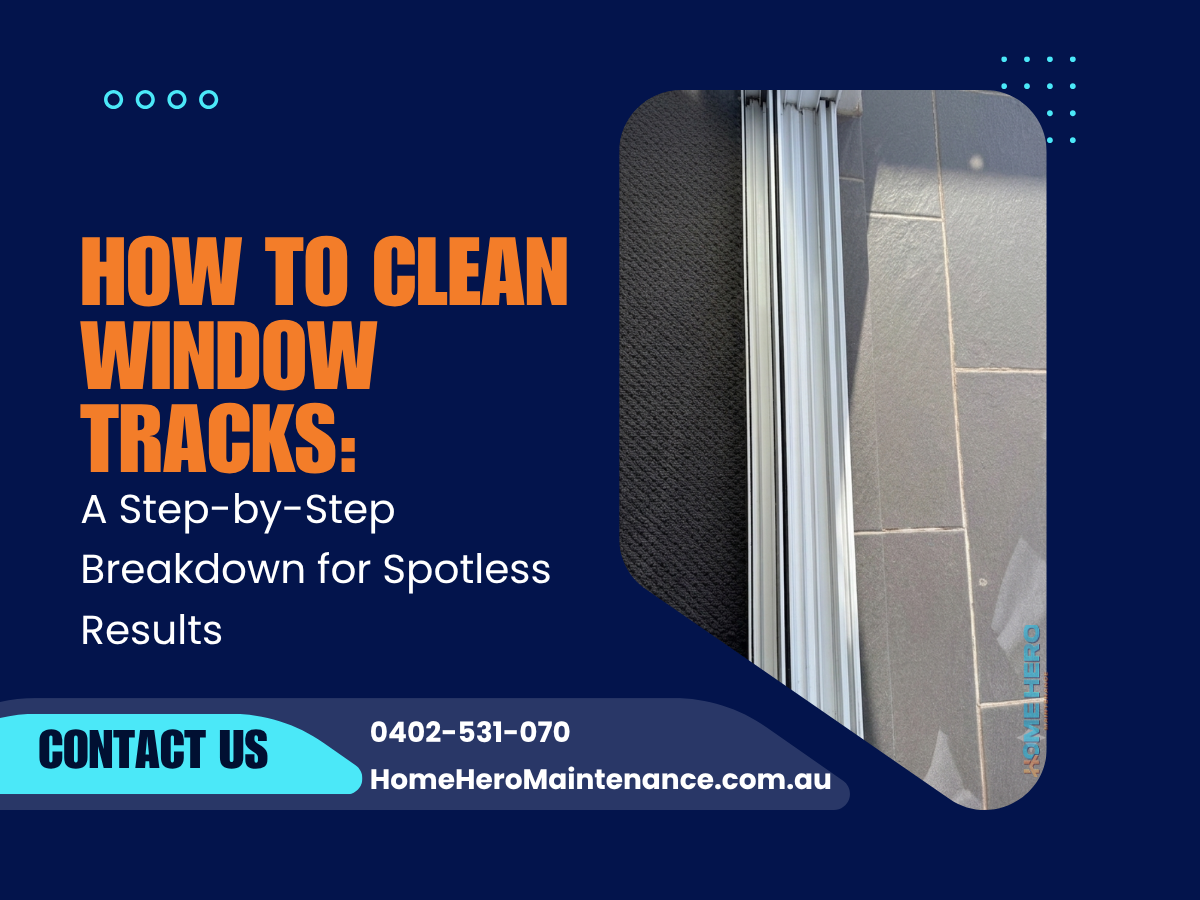 How to Clean Window Tracks: A Step-by-Step Breakdown for Spotless Results