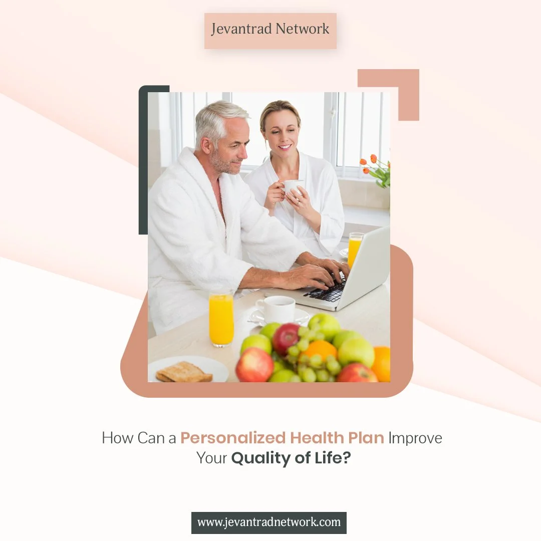 How Can a Personalized Health Plan Improve Your Quality of Life?