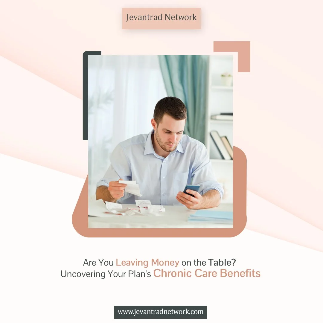 Are You Leaving Money on the Table? Uncovering Your Plan's Chronic Care Benefits