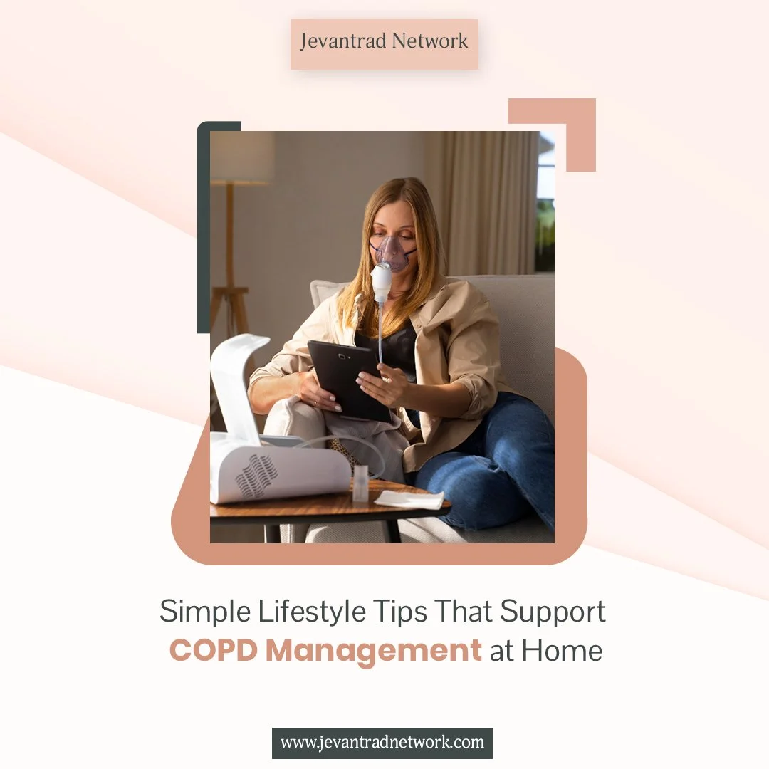 Simple Lifestyle Tips That Support COPD Management at Home