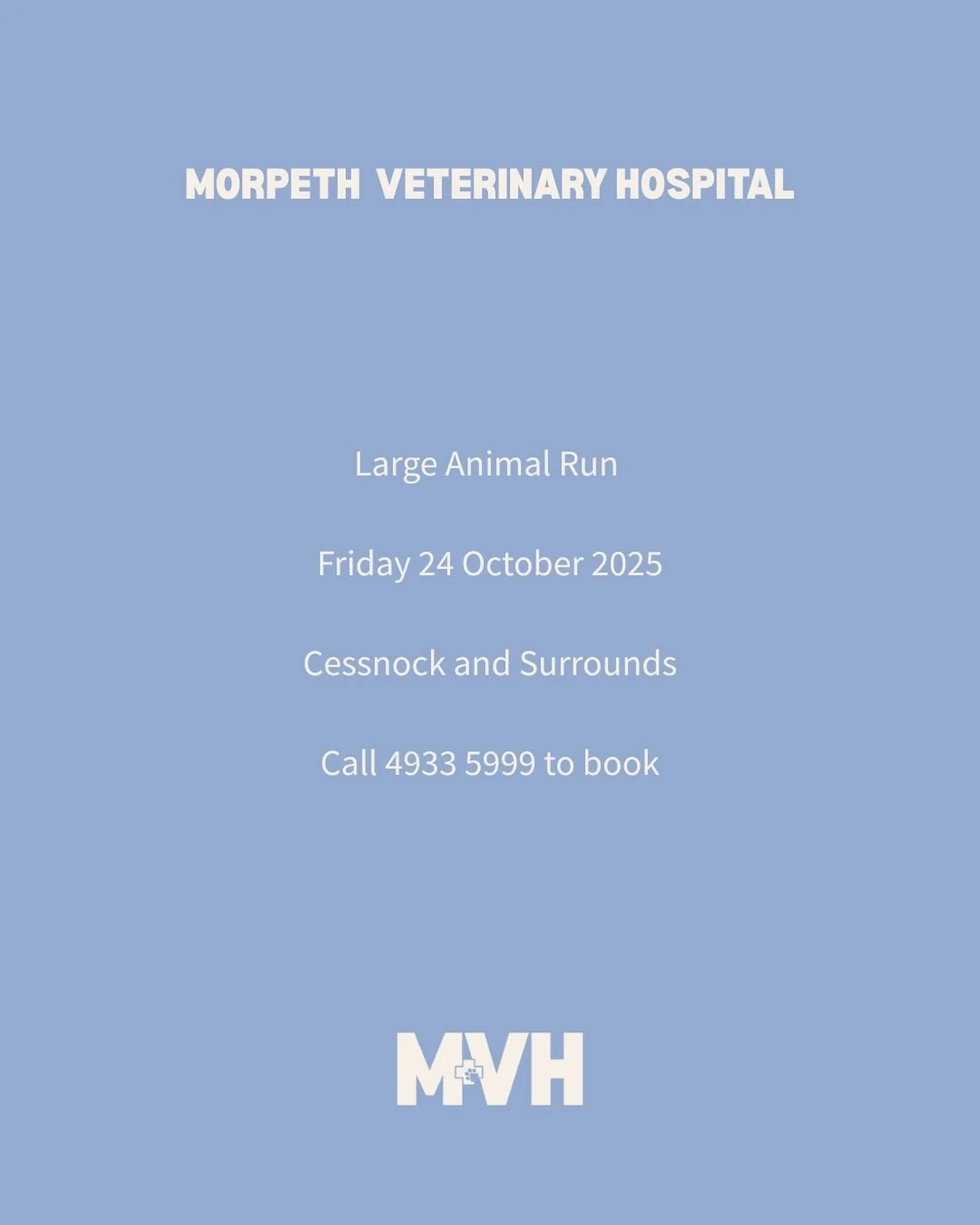 Cessnock and surrounds we are heading your way!
Kyle will be doing a large animal run in your area on Friday 24th October. Please call the clinic on 49335999 if you would like to be added to this run.