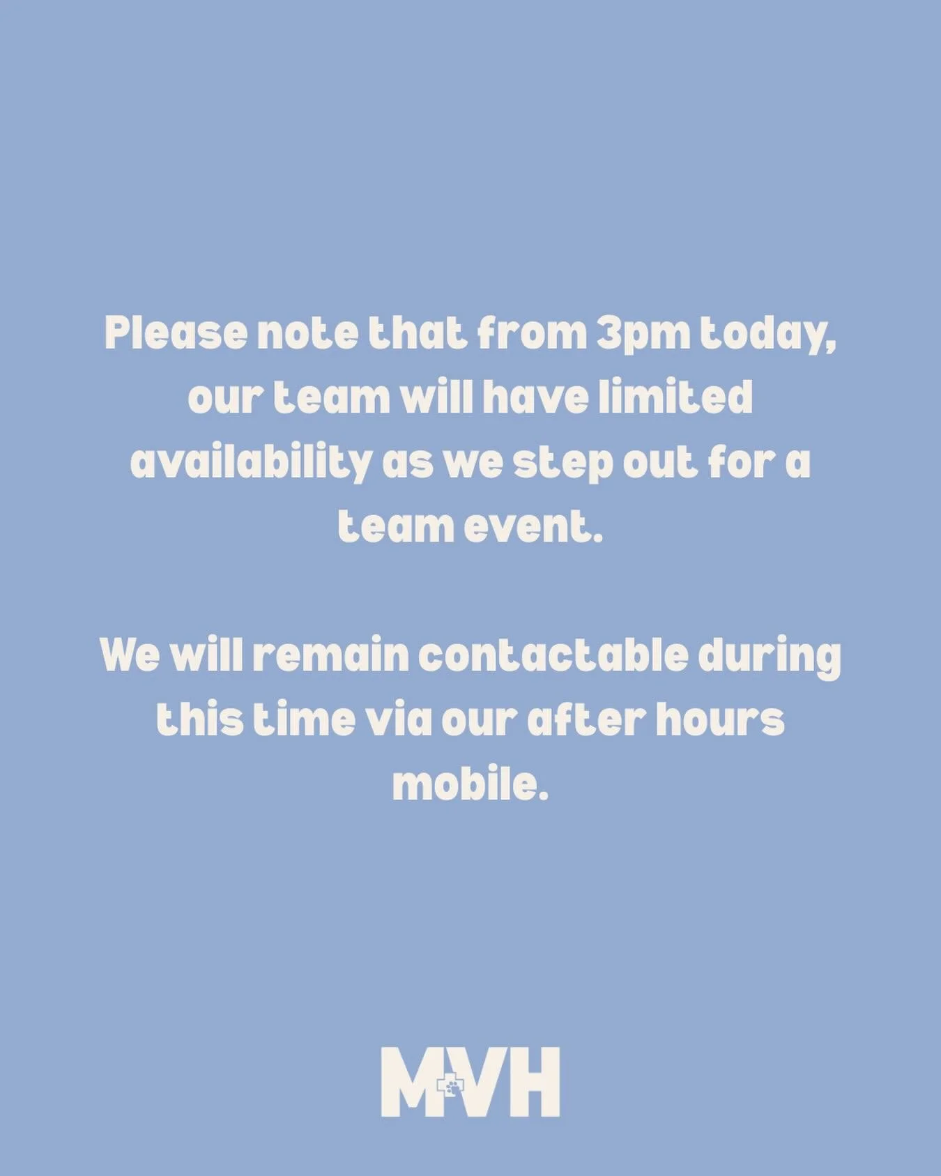 We are taking some time for team building this afternoon - we are still available for emergencies as required 🐾