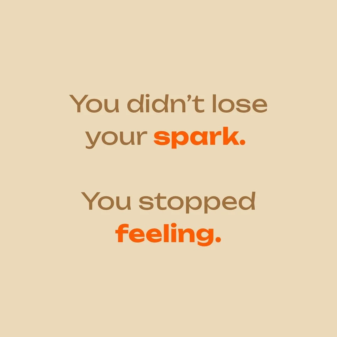 You didn&rsquo;t lose your spark.
You just stopped feeling.
Because it was safer to go numb.
To stay busy. To hold it all together.

But the truth is, your spark is still there.
Buried beneath the burnout.
Waiting for you to come back to your body.
T