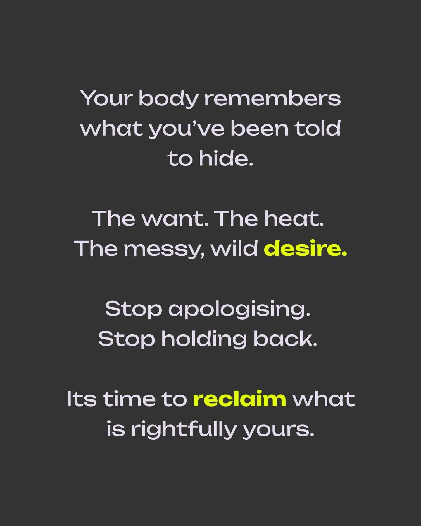 They told you to be quiet. To shrink. To make yourself small.

Your body remembers differently.

The fire, the want, the pleasure they tried to erase, it&rsquo;s still there.

This IWD, we&rsquo;re not hiding. We&rsquo;re reclaiming our bodies, our v