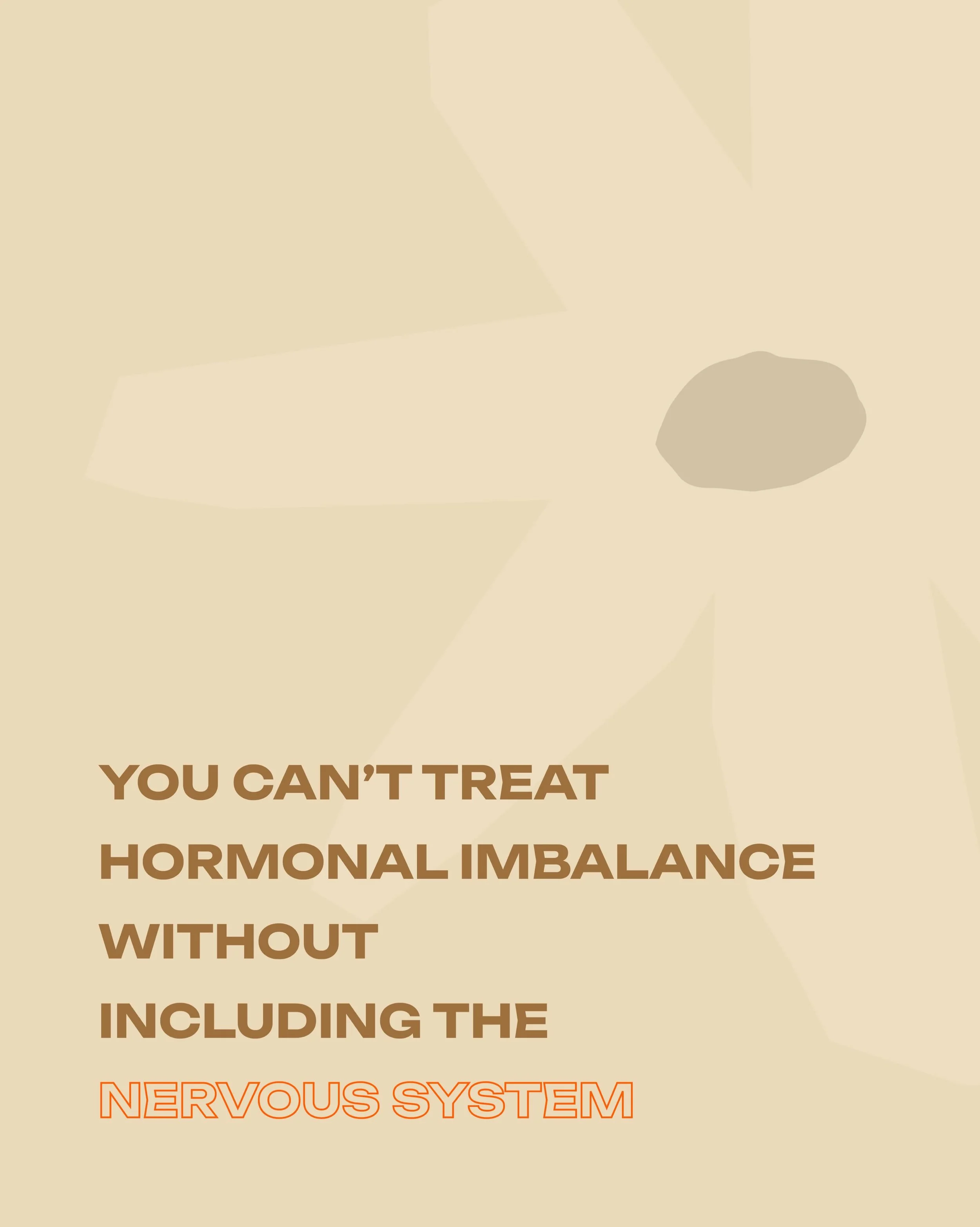 We&rsquo;ve been taught to look at hormones through diet, exercise, supplements, and clinical treatment. And yes, all of that matters.

But if your nervous system is still stuck in survival, your body is not going to respond the way you expect it to.
