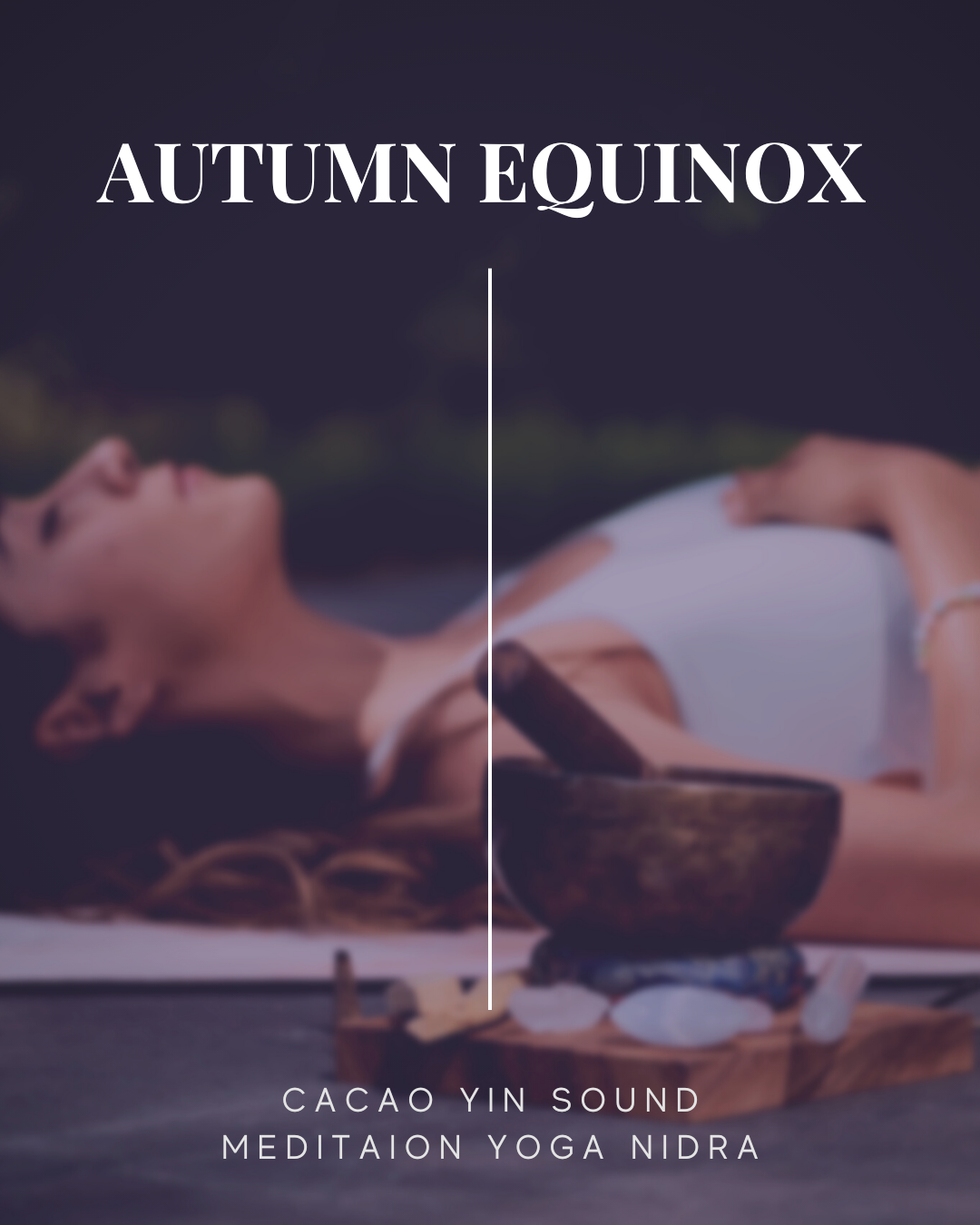 Autumn Equinox Ceremony Cacao • Yin Yoga • Sound Meditation • Yoga Nidra