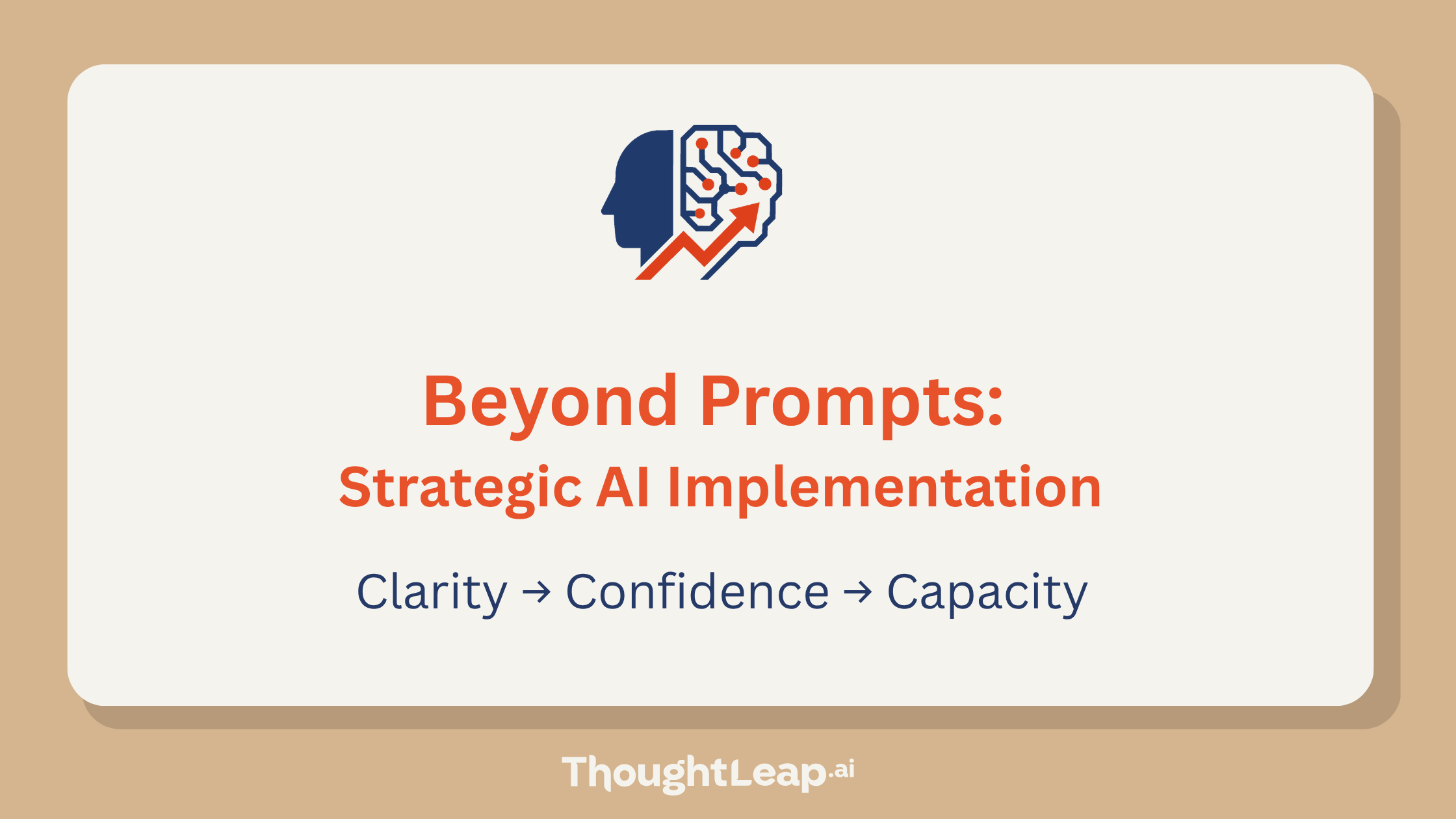 Beyond Prompts: The ThoughtLeap Method for Executive AI Transformation</span>
