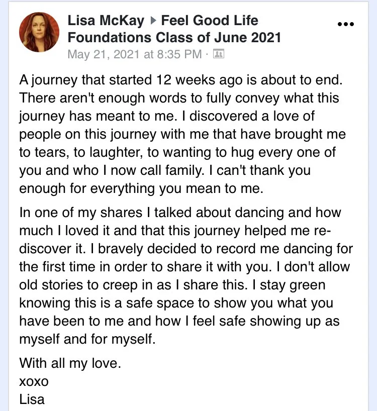 Facebook post by Lisa McKay expressing gratitude and personal growth after a 12-week journey. She mentions discovering a love for the people involved and talks about reigniting her passion for dancing. Lisa feels safe and supported, expressing appreciation for the community she now considers family. The post ends with love and gratitude.