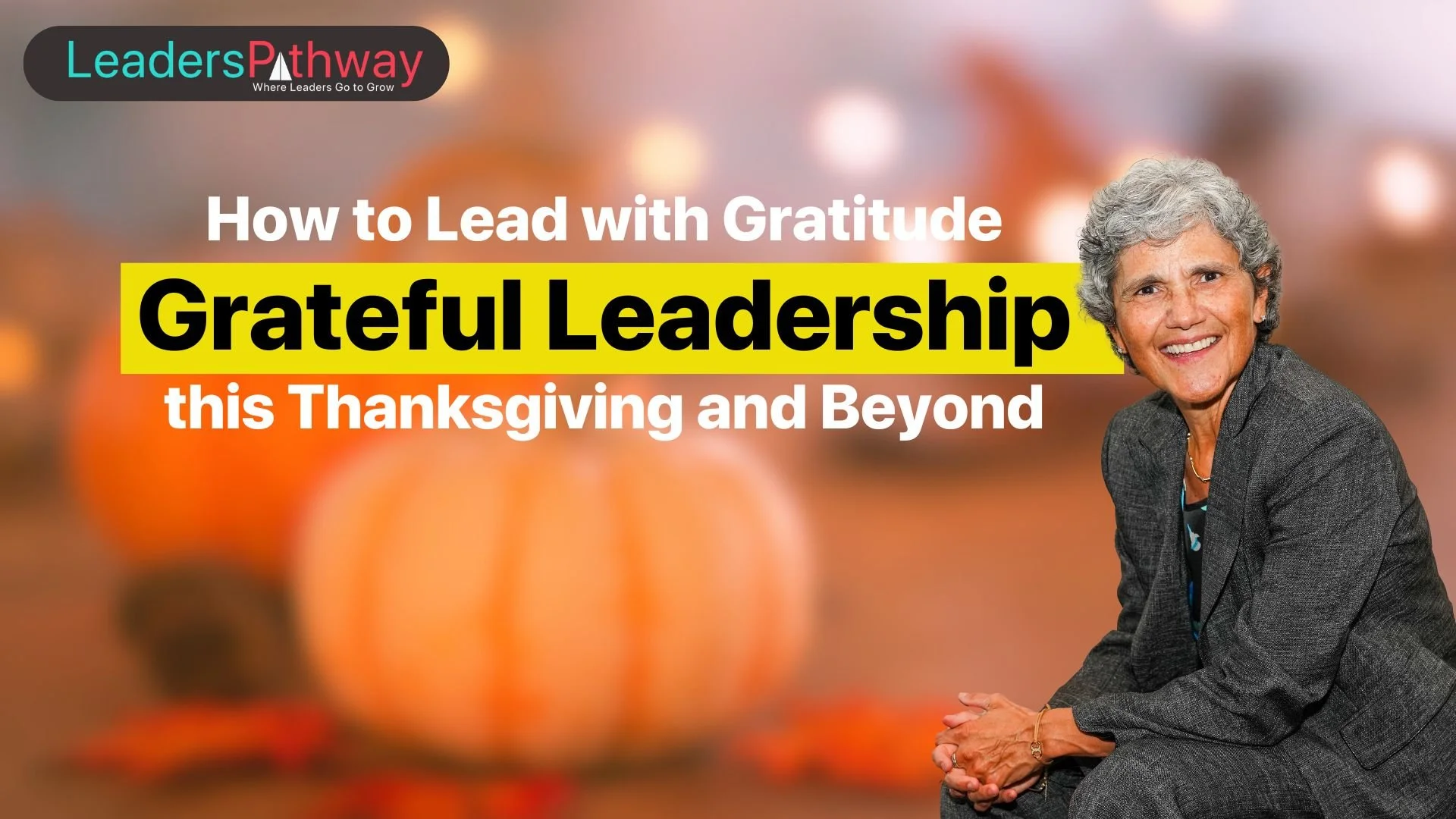 How to Lead with Gratitude: 3 Powerful Ways
