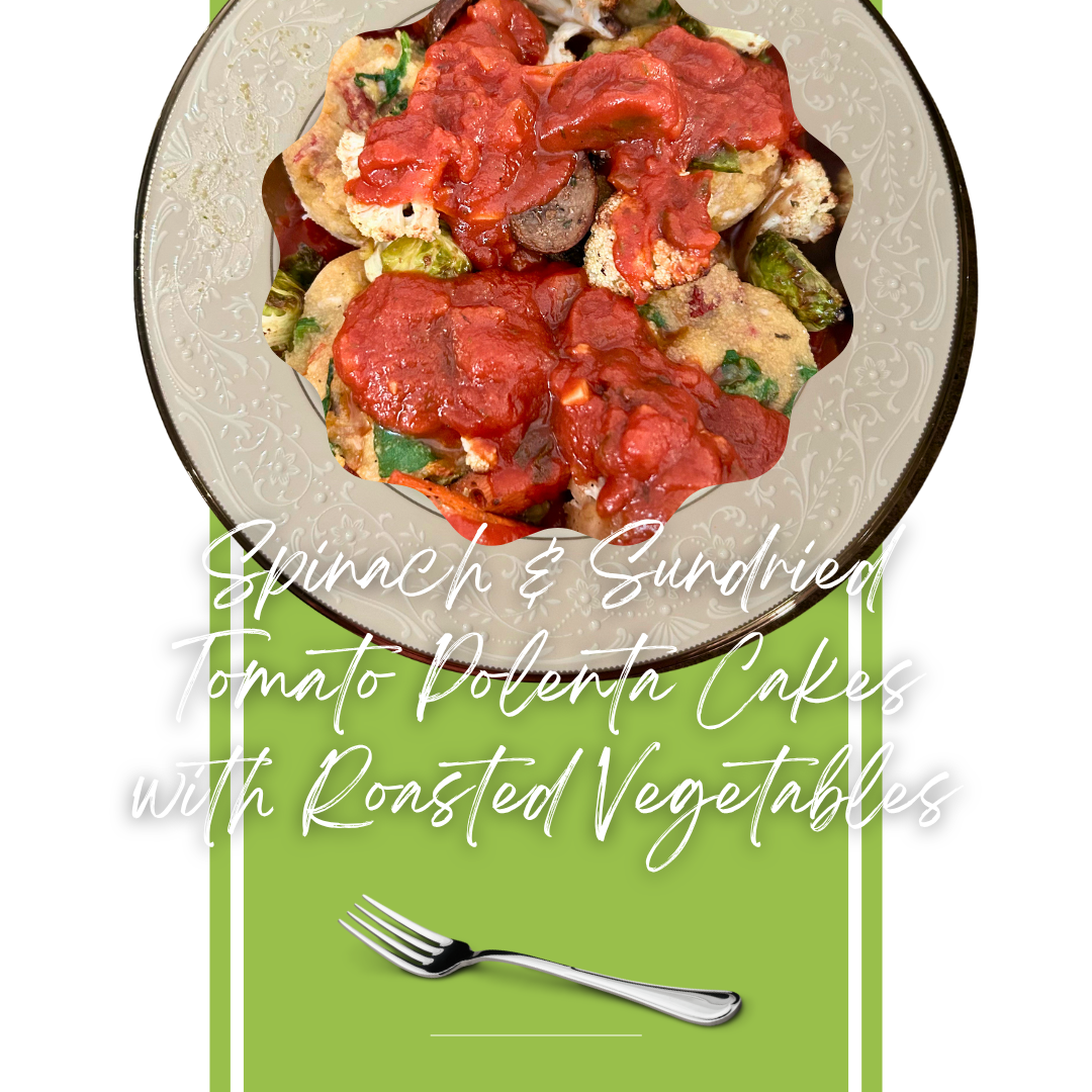 Spinach and Sundried Tomato Polenta Cakes with Roasted Vegetables (1).png