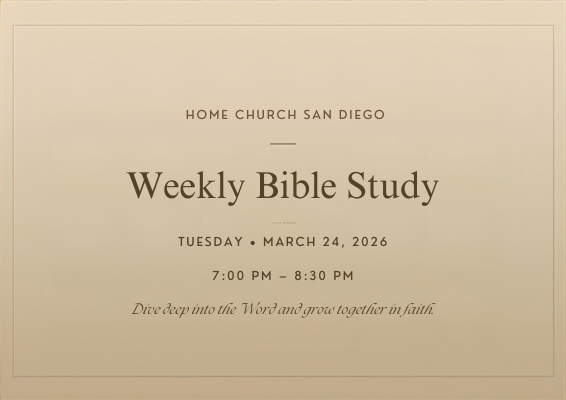 Weekly Bible Study | San Diego | Home Church