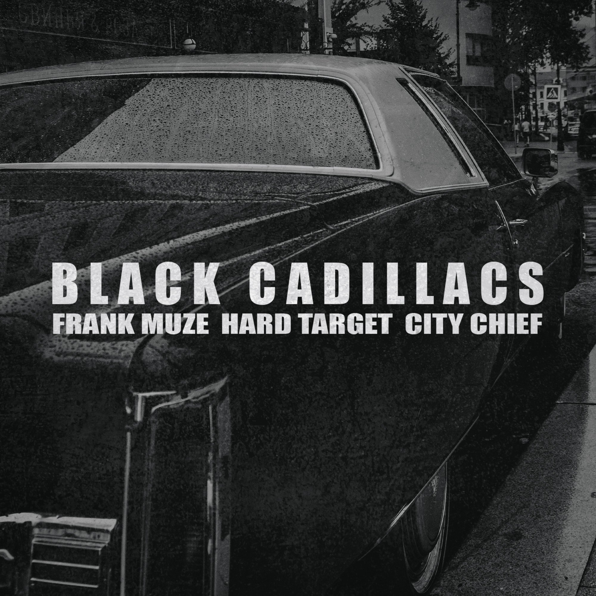 Black Cadillacs (feat. Hard Target & City Chief)