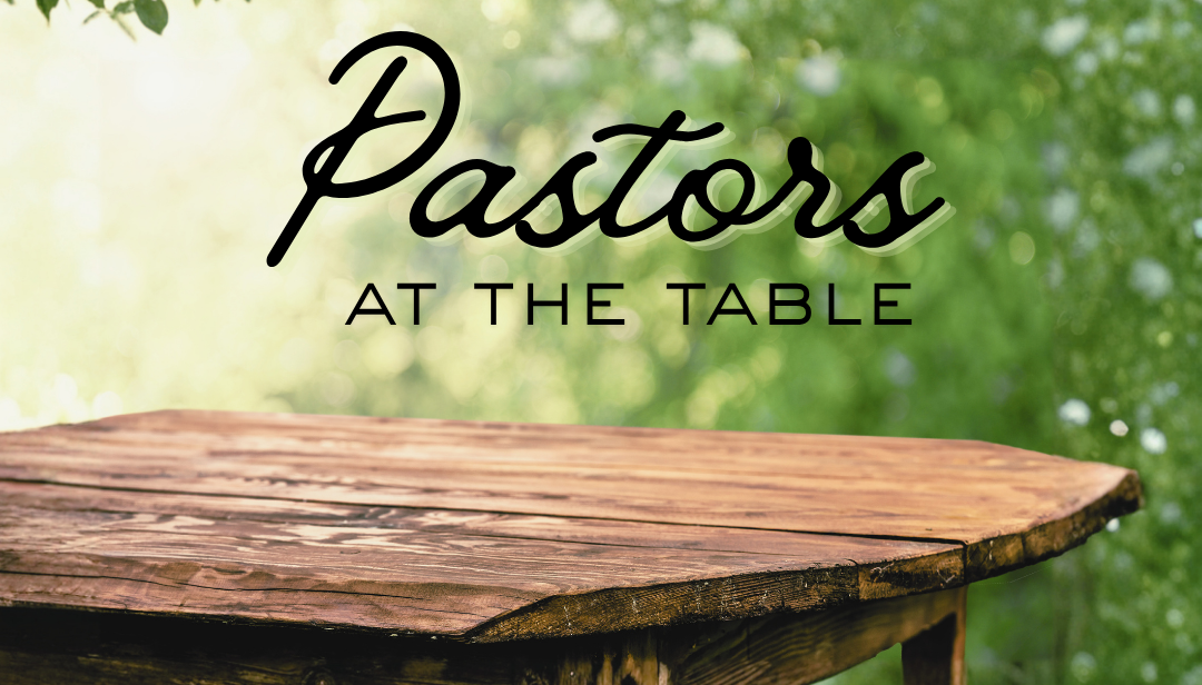 Pastors At The Table