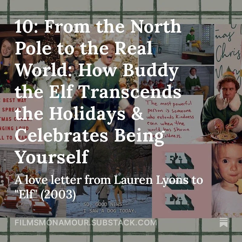 It is an absolute delight to be featuring Lauren Lyons (@laurenmarielyons) this week on Films, Mon Amour as she shares her love and lessons from the 2003 holiday comedy, &ldquo;Elf&rdquo;.

To see how Buddy inspires Lauren to lead life with authentic