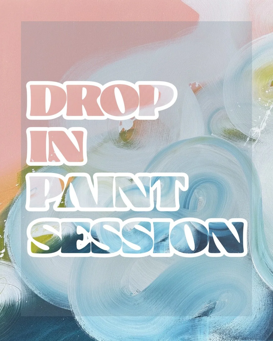Drop In Paint Sessions