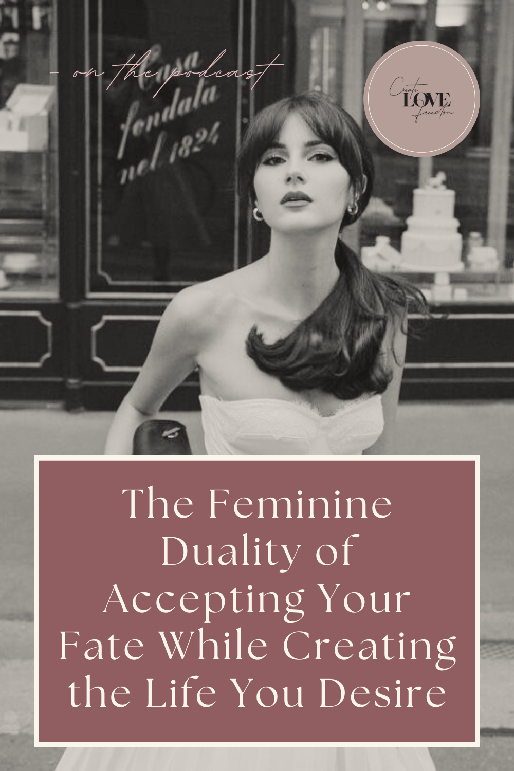 The Feminine Duality of Accepting Your Fate While Creating the Life You Desire