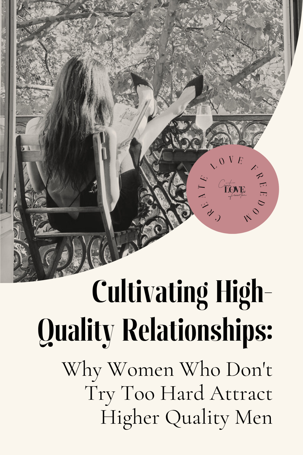 Cultivating High-Quality Relationships: Why Women Who Don't Try Too Hard Attract Higher Quality Men
