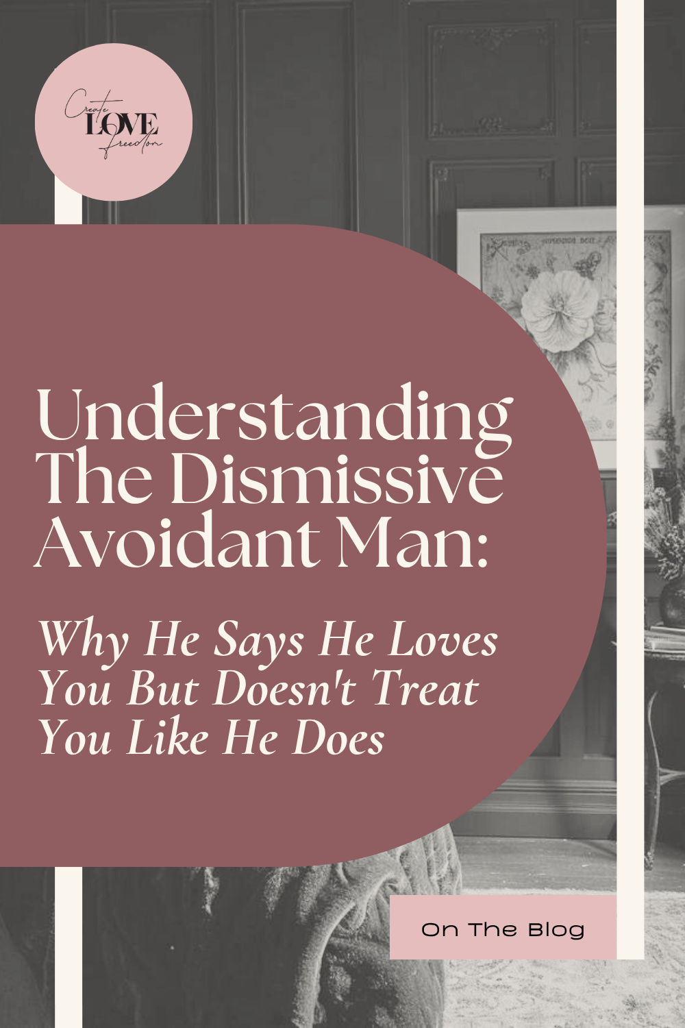 Understanding The Dismissive Avoidant Man: Why He Says He Loves You But Doesn't Treat You Like He Does