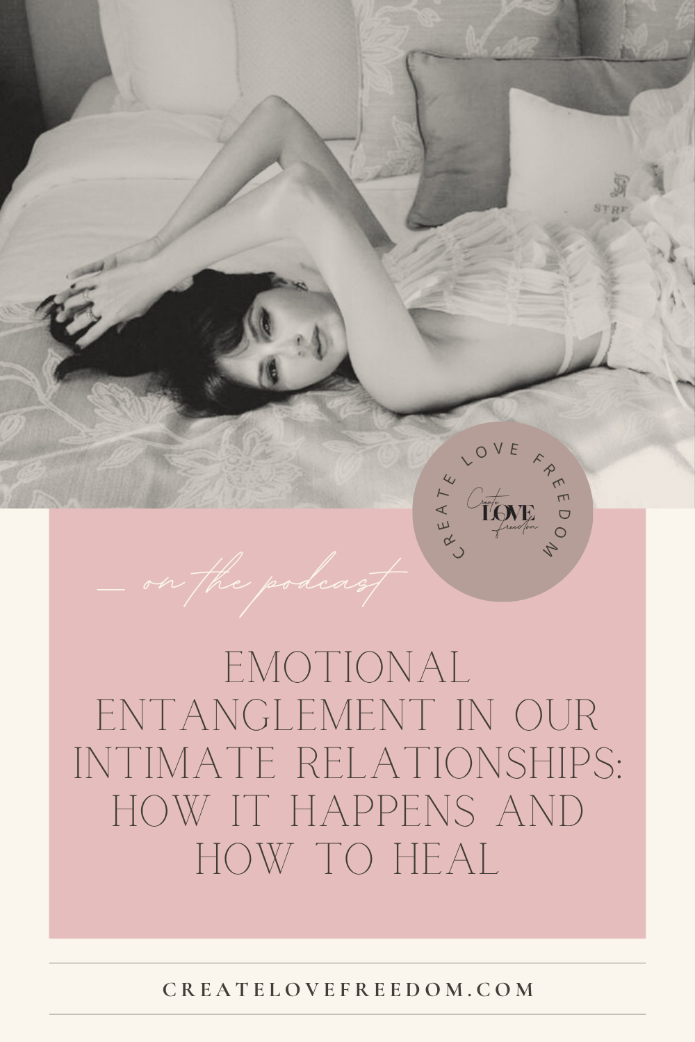 Emotional Entanglement in Our Intimate Relationships: How It Happens and How to Heal