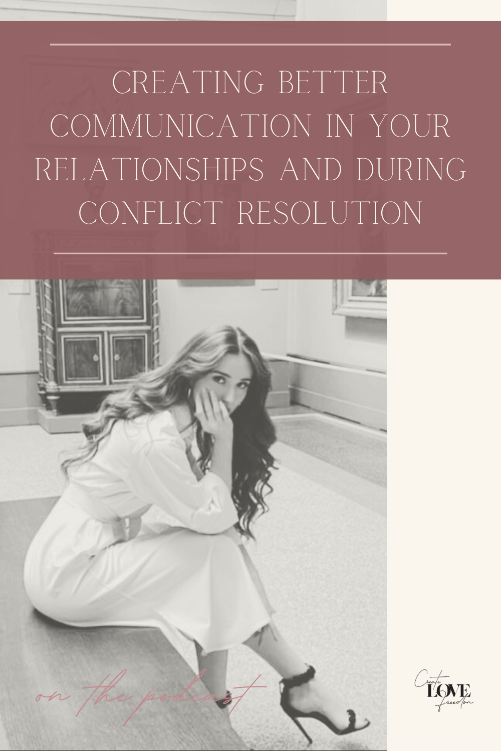 Creating Better Communication in Your Relationships and During Conflict Resolution