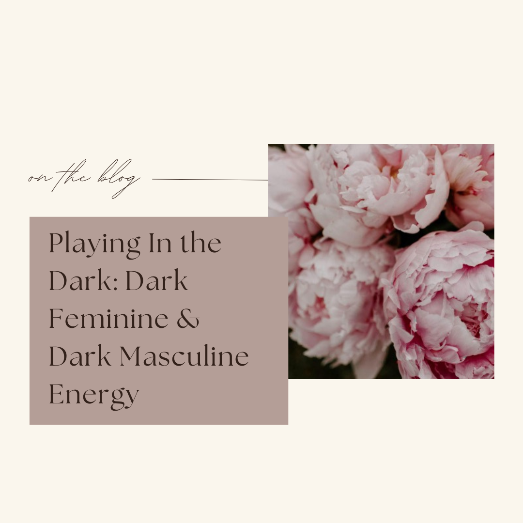 Playing In the Dark: Why the Divine Feminine Needs Access to Both Her Dark Feminine Energy and Dark Masculine Energy